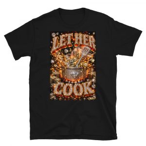 "LET HER COOK" Vintage HipHop Graphic Short-Sleeve Unisex T-Shirt